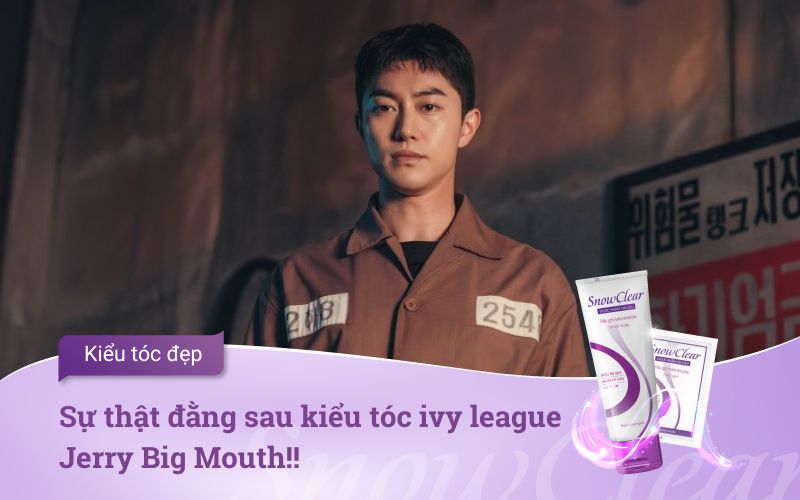 Sự thật đằng sau kiểu tóc ivy league Jerry Big Mouth !!