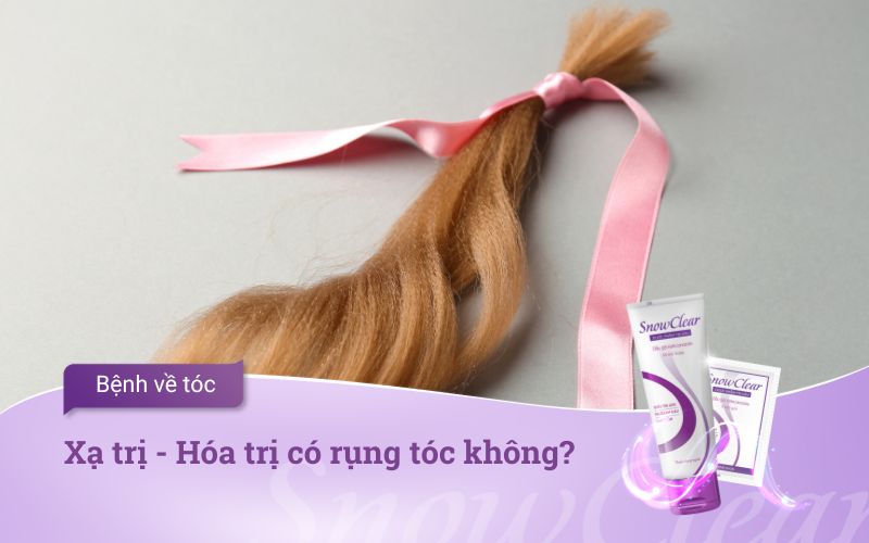 Xạ trị - Hóa trị có rụng tóc không?