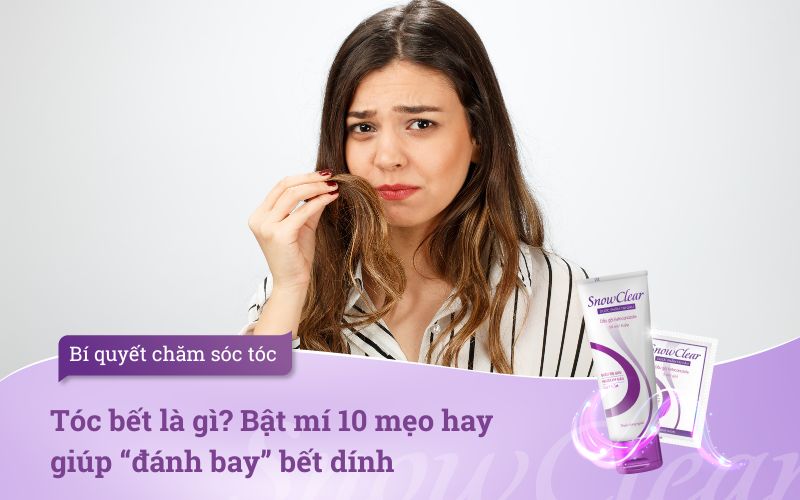 Tóc bết là gì? Bật mí 10 mẹo hay giúp 