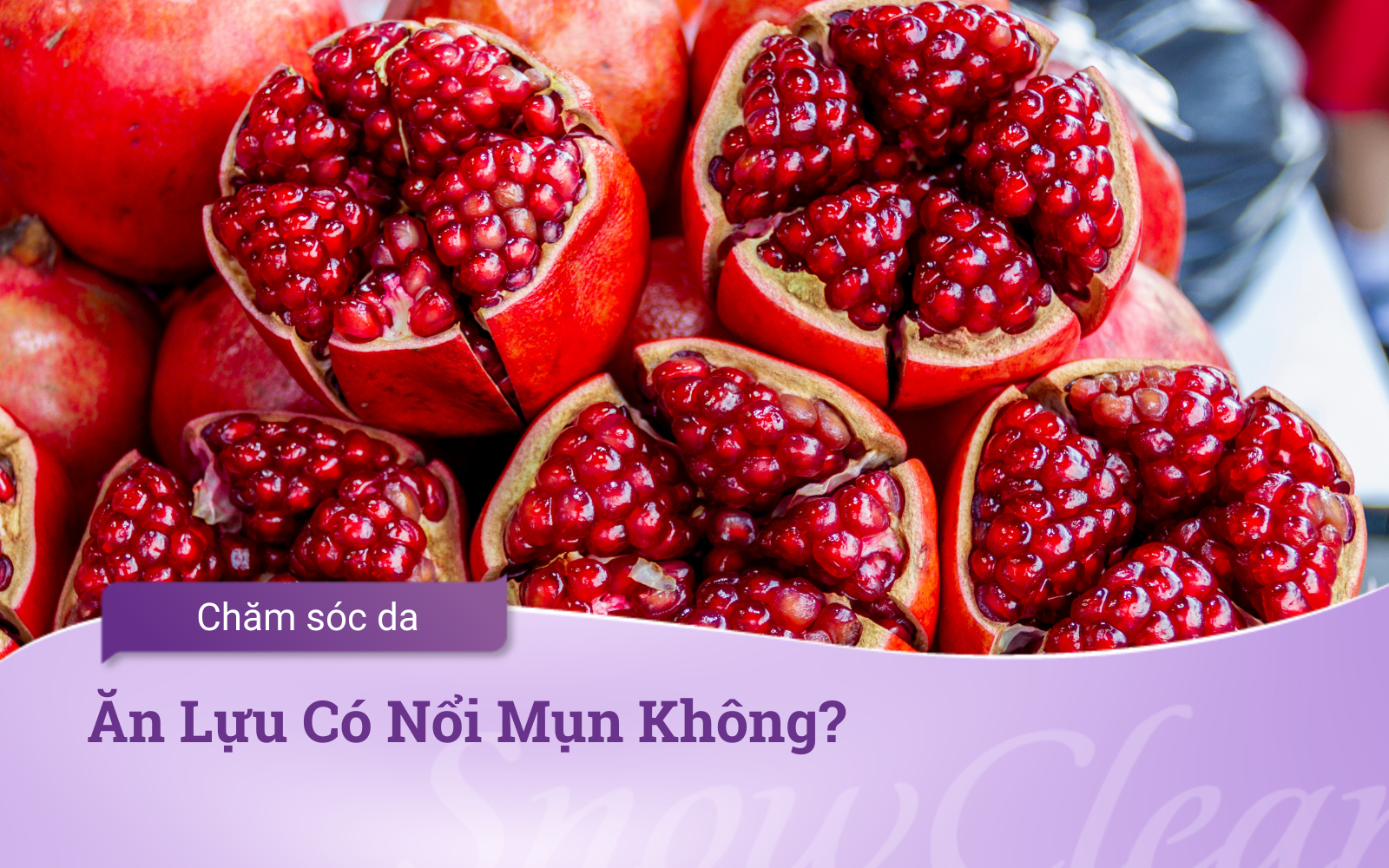 Ăn Lựu Có Nổi Mụn Không?