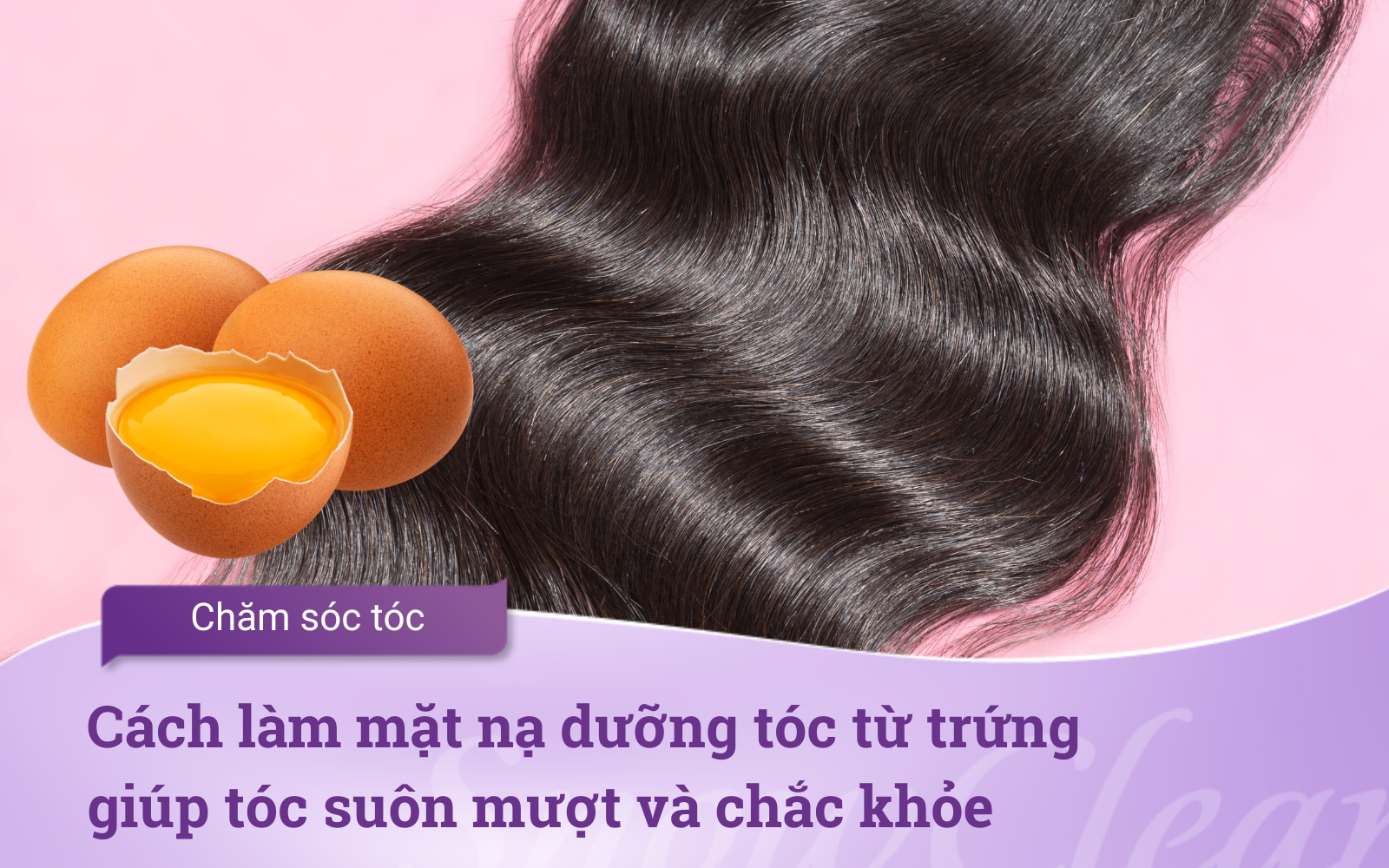 Cách làm mặt nạ dưỡng tóc từ trứng giúp tóc suôn mượt và chắc khỏe