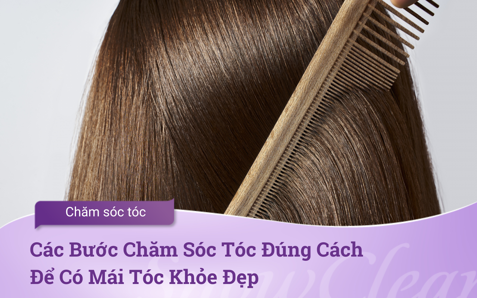 Các Bước Chăm Sóc Tóc Đúng Cách Để Có Mái Tóc Khỏe Đẹp