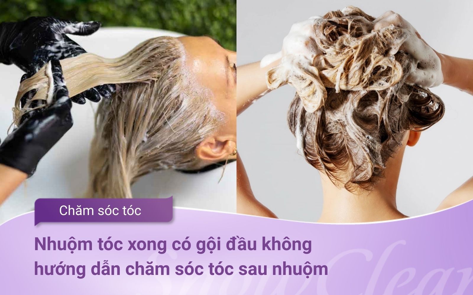 Nhuộm tóc xong có gội đầu không hướng dẫn chăm sóc tóc sau nhuộm