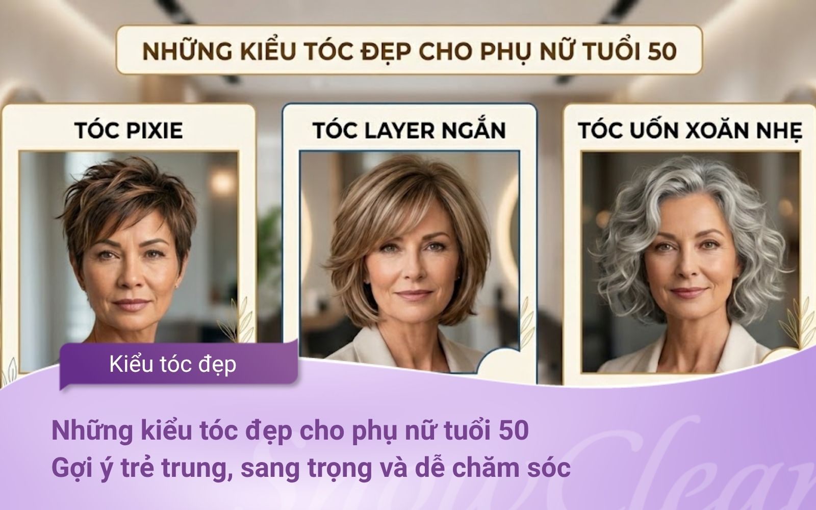 Những kiểu tóc đẹp cho phụ nữ tuổi 50  Gợi ý trẻ trung, sang trọng và dễ chăm sóc