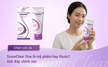 SnowClear One là mỹ phẩm hay thuốc? Giải đáp chính xác